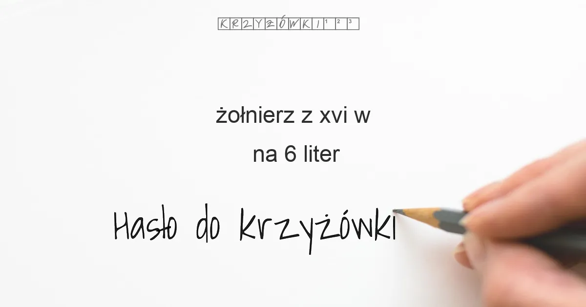 żołnierz z XVI w  - krzyżówka