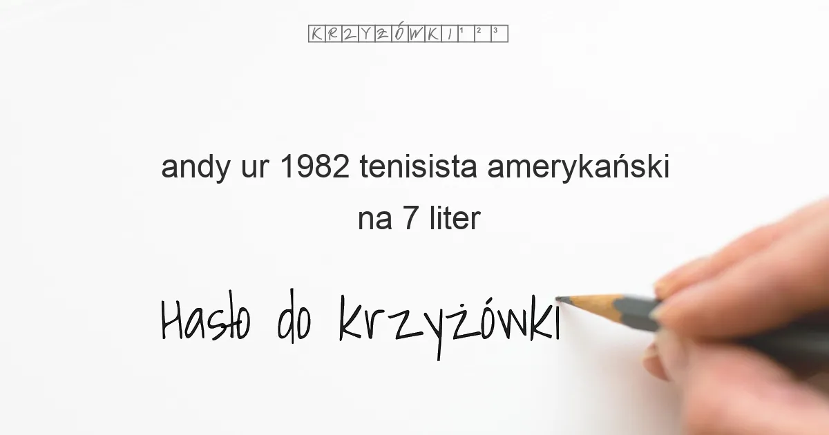 Andy ur 1982 tenisista amerykański - krzyżówka