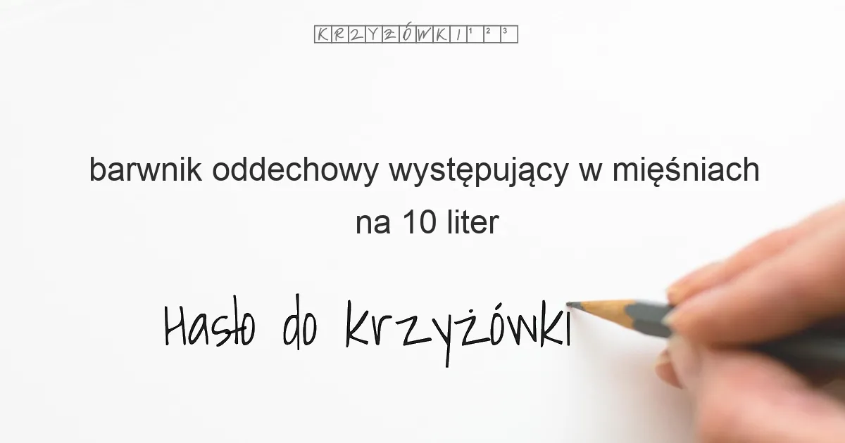 barwnik oddechowy występujący w mięśniach - krzyżówka
