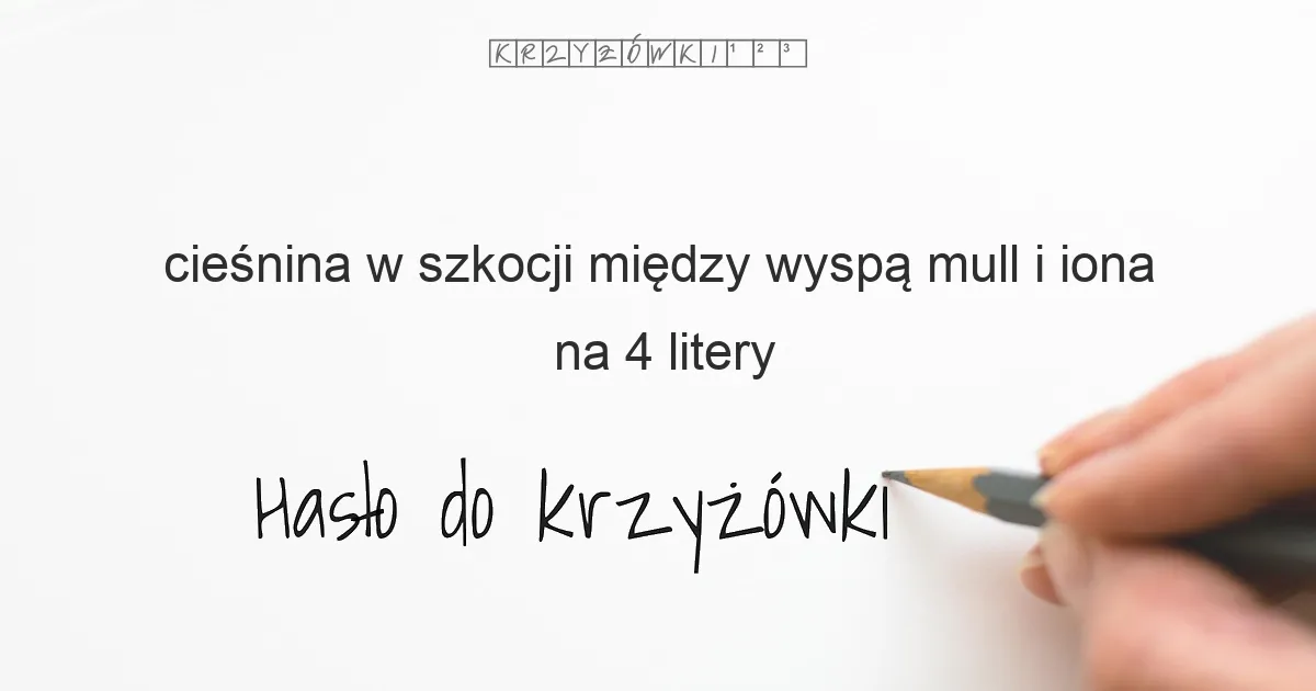 cieśnina w Szkocji  między wyspą Mull i Iona - krzyżówka