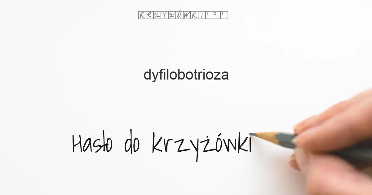 dyfilobotrioza - krzyżówka - Hasło do krzyżówki