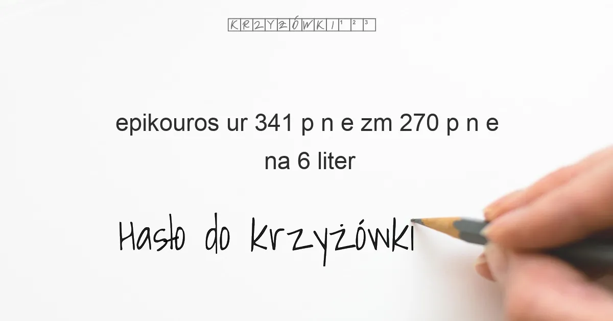 Epikouros ur  341 p n e   zm  270 p n e - krzyżówka