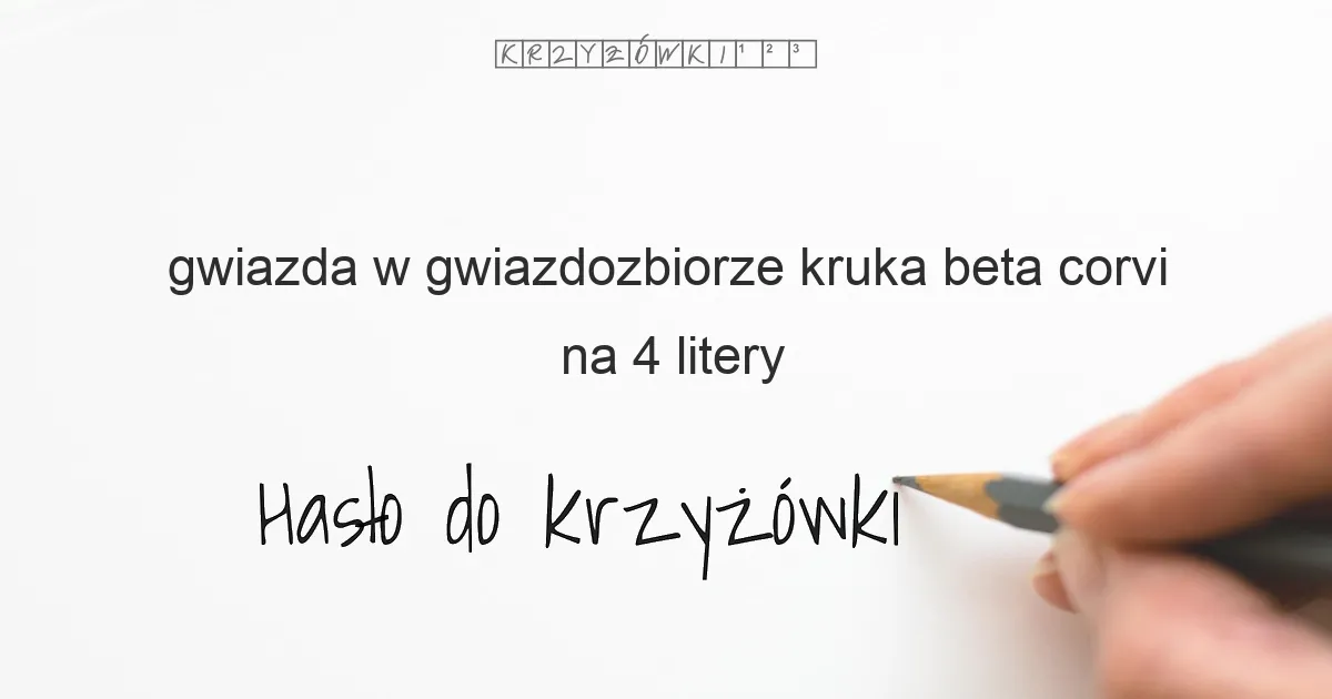gwiazda w gwiazdozbiorze Kruka Beta Corvi - krzyżówka