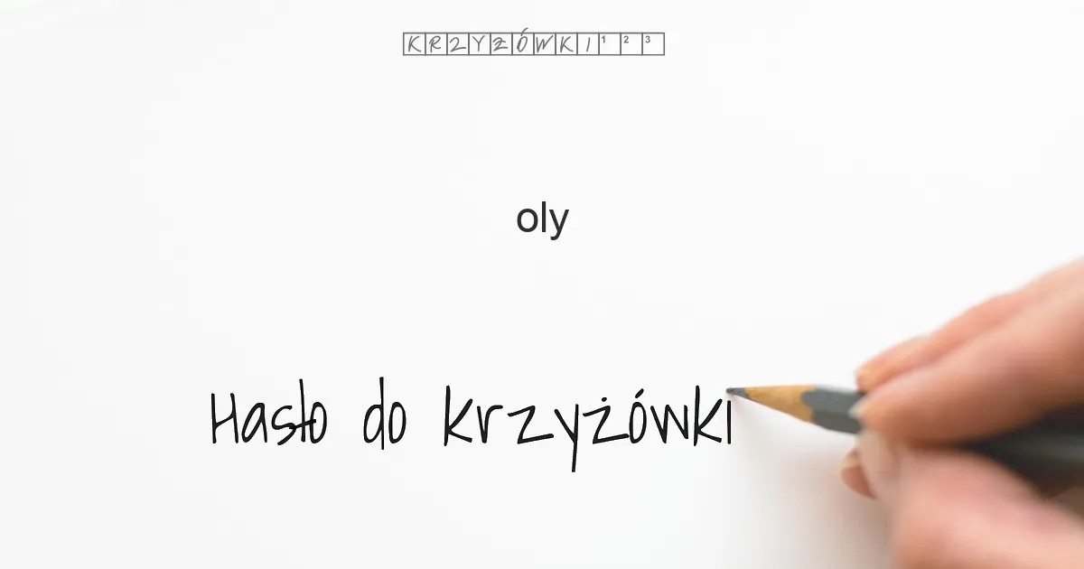 Hasło do krzyżówki: oly - Hasło do krzyżówki