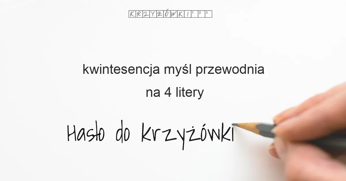 kwintesencja  myśl przewodnia - krzyżówka