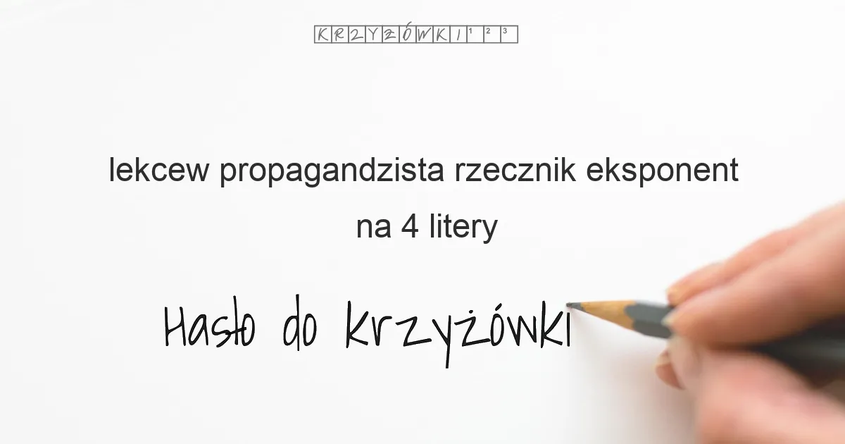 lekcew  propagandzista  rzecznik  eksponent - krzyżówka
