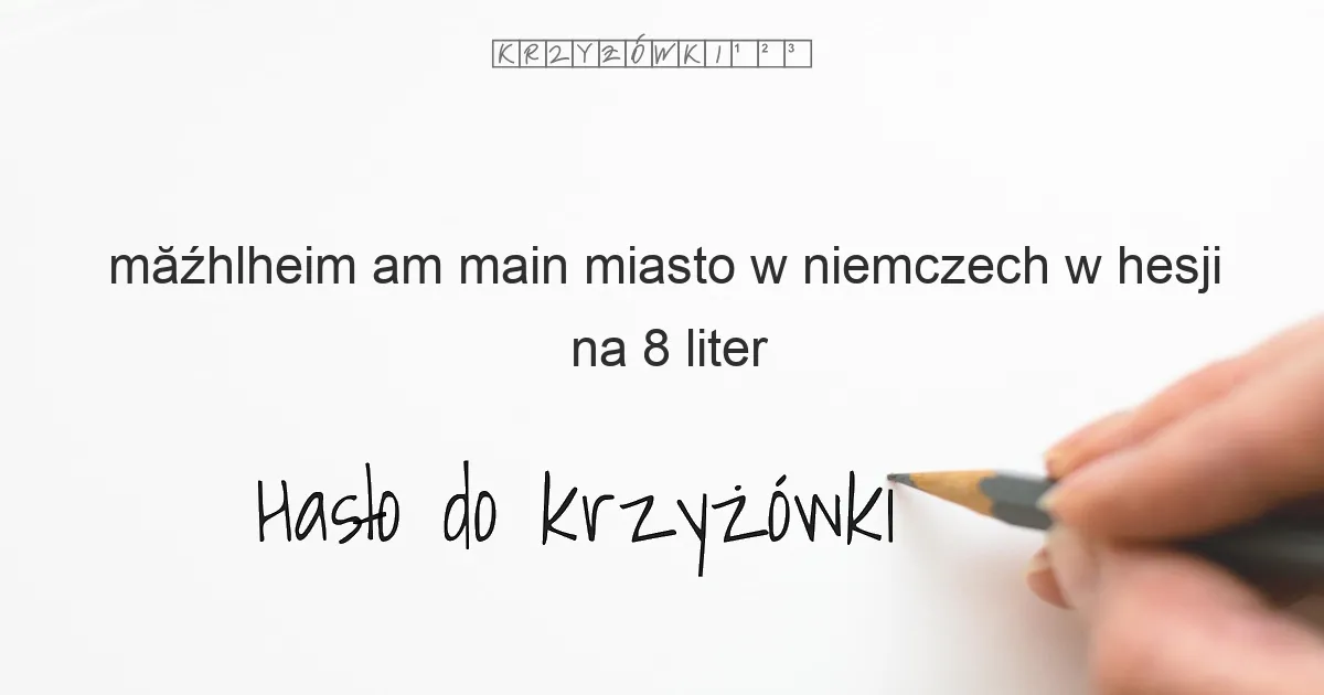 MĂźhlheim am Main miasto w Niemczech  w Hesji - krzyżówka