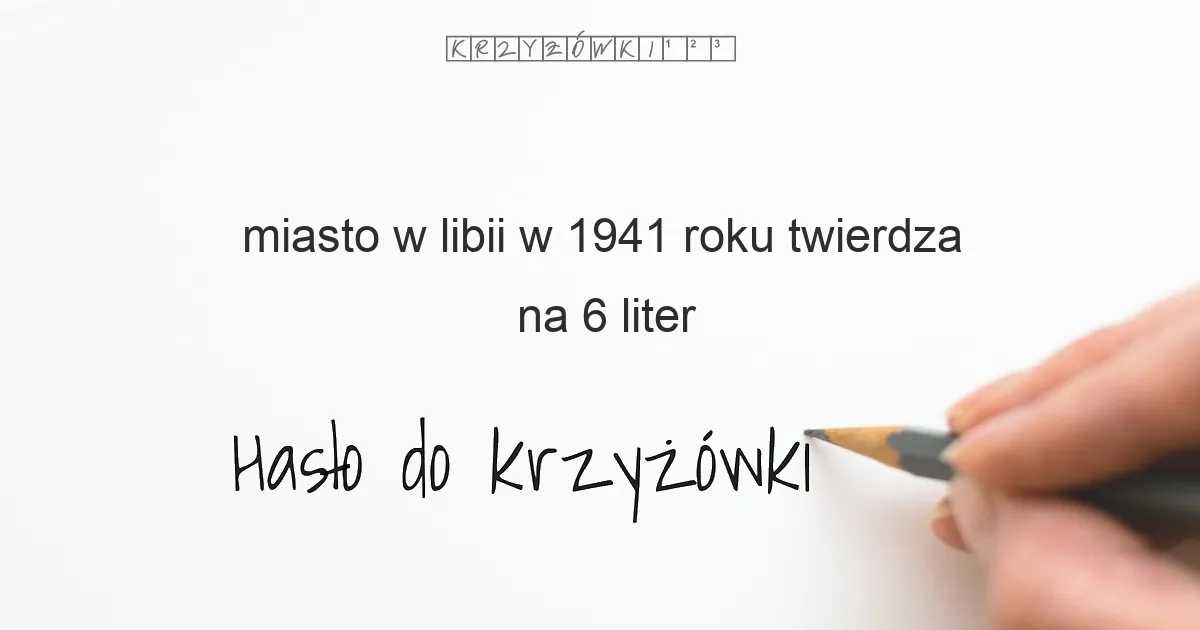 miasto w Libii  w 1941 roku twierdza - krzyżówka