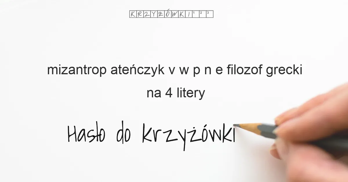 mizantrop ateńczyk v w p n e filozof grecki - krzyżówka