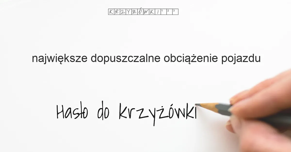 największe dopuszczalne obciążenie pojazdu - krzyżówka