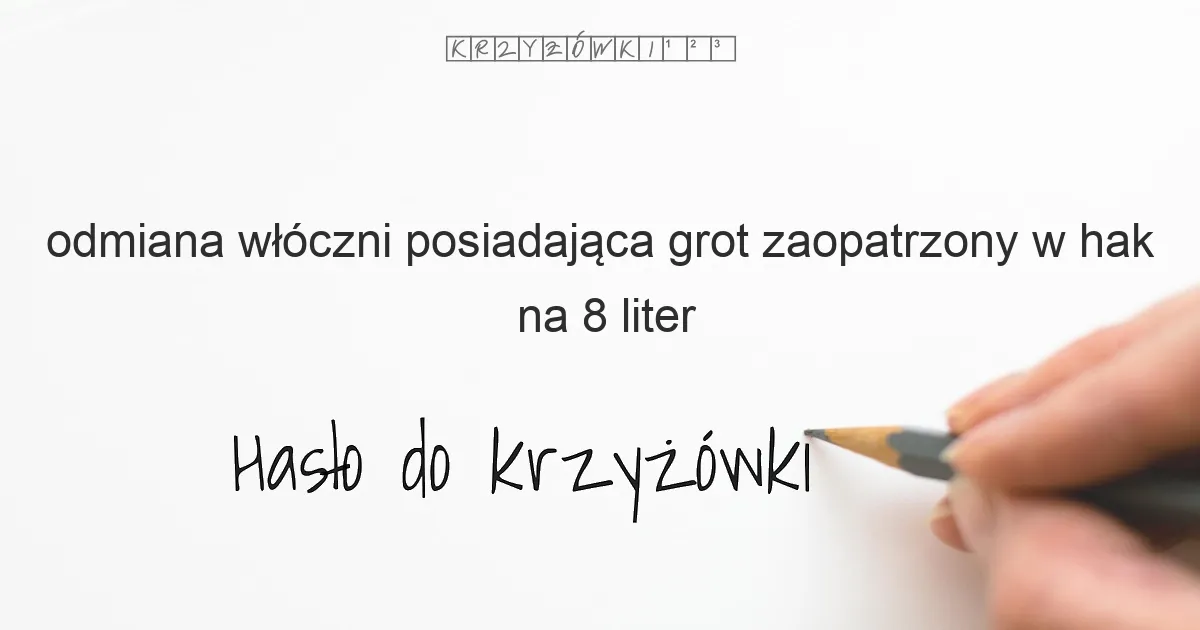 odmiana włóczni posiadająca grot zaopatrzony w hak - krzyżówka
