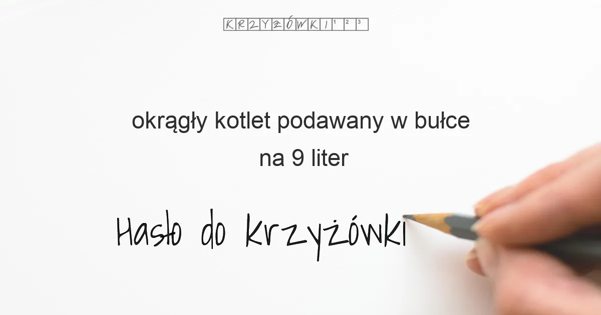 okrągły kotlet podawany w bułce - krzyżówka