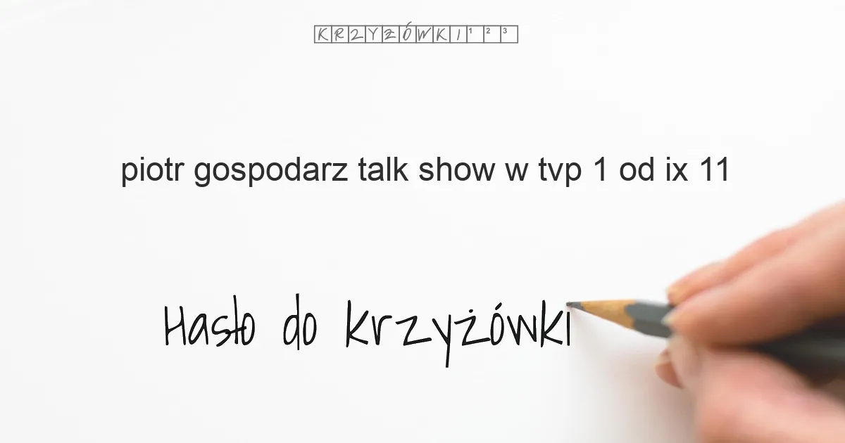 Piotr  gospodarz talk show w TVP 1 od IX 11 - krzyżówka