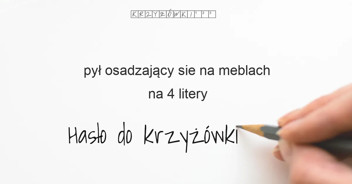 pył osadzający sie na meblach - krzyżówka