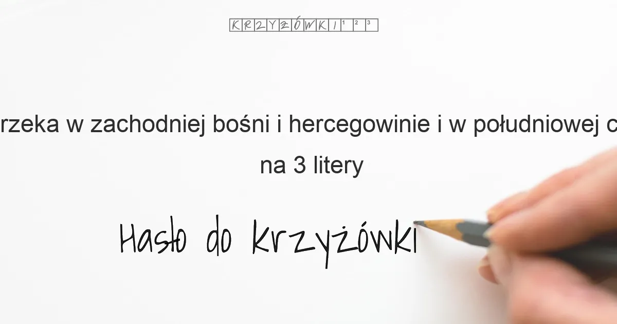 rzeka w zachodniej Bośni i Hercegowinie i w południowej Chorwacji - krzyżówka