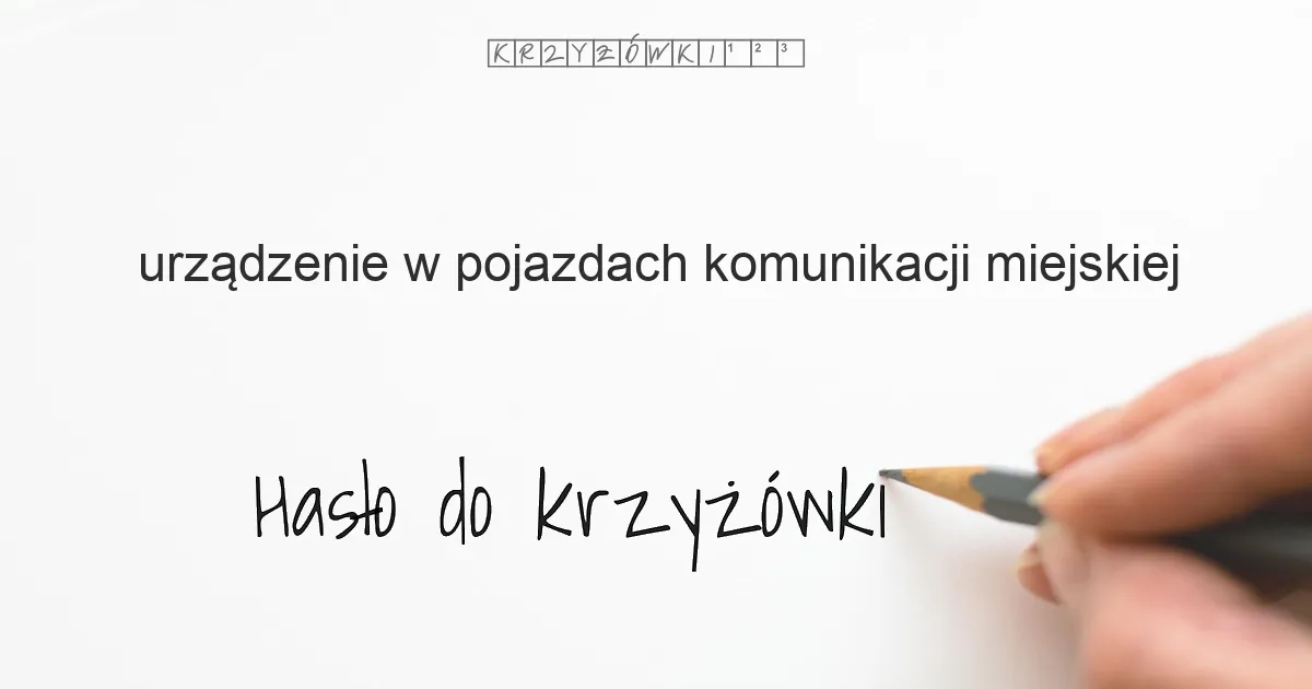 urządzenie w pojazdach komunikacji miejskiej - krzyżówka
