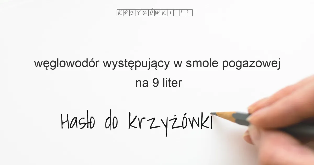 węglowodór występujący w smole pogazowej - krzyżówka