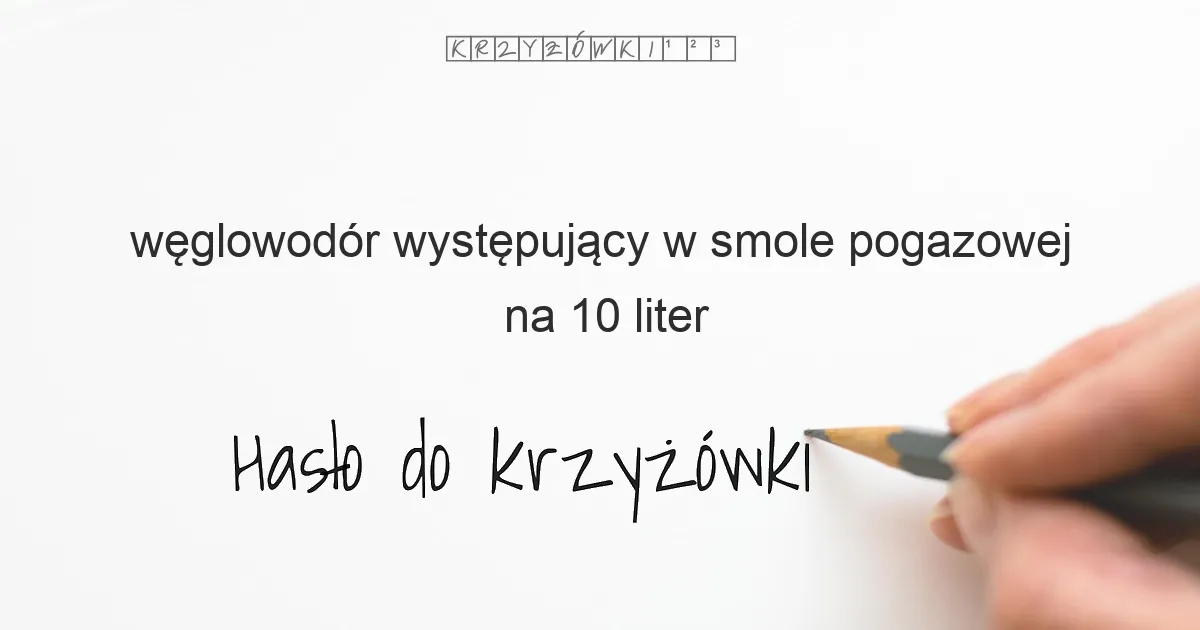 węglowodór występujący w smole pogazowej - krzyżówka
