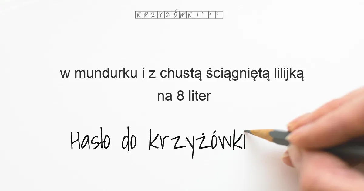 w mundurku i z chustą ściągniętą lilijką - krzyżówka