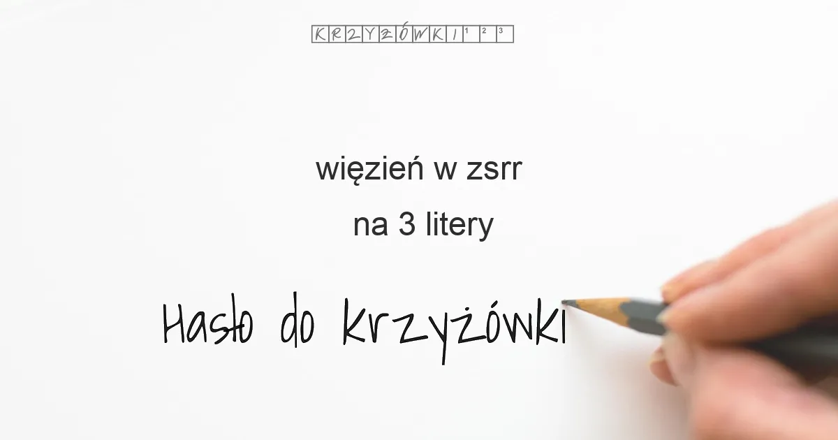 więzień w ZSRR - krzyżówka